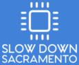 Slow Down Sacramento